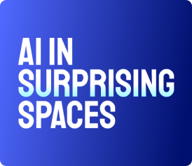 AI In Surprising Spaces